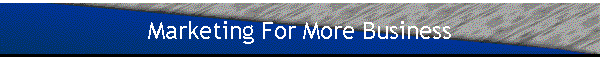 Marketing For More Business