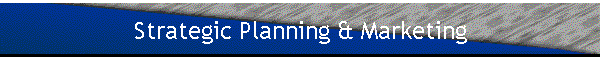 Strategic Planning & Marketing